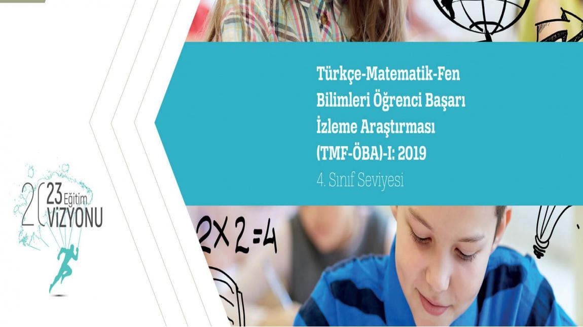 2019 4.sınıf Seviyesi Türkçe-Matematik-Fen Bilimleri Öğrenci Başarı İzleme Araştırması (TMF-ÖBA) Sonuç Raporu Açıklandı.